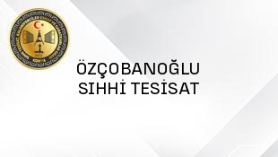 ÖZÇOBANOĞLU SIHHİ TESİSAT